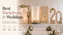 Best Backdrops for Weddings: Ideas, Styles & Custom Options