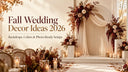 Fall Wedding Decor Ideas 2026: Backdrops, Colors & Photo-Ready Setups