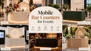Mobile Bar Counters for Events: Weddings, Trade Shows & More