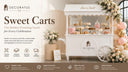 Sweet Carts for Events: The Ultimate Planning & Styling Guide